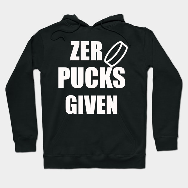 Zero Pucks Given Hoodie by Your dream shirt